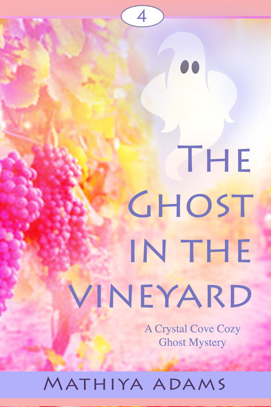 The Ghost in the Vineyard (Crystal Cove  4)