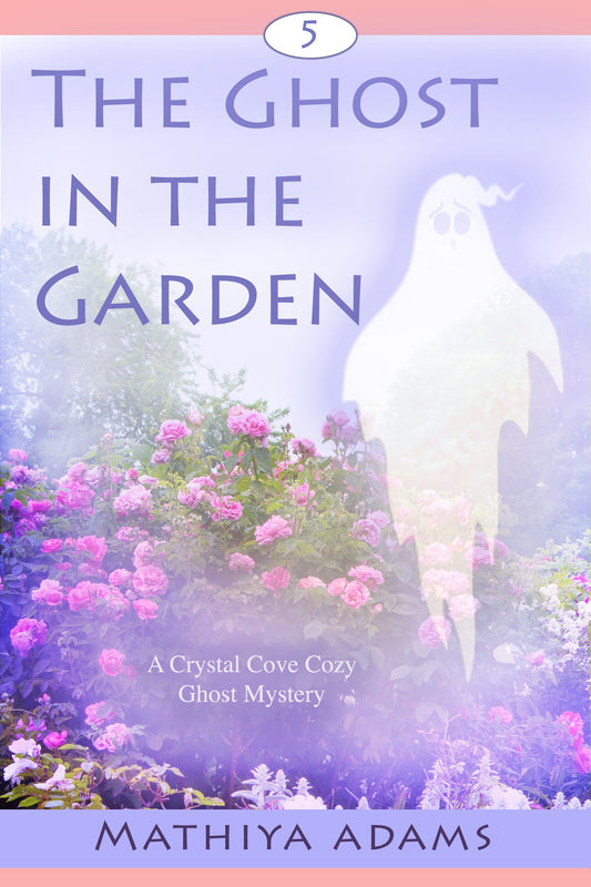 The Ghost in the Garden (Crystal Cove  5)