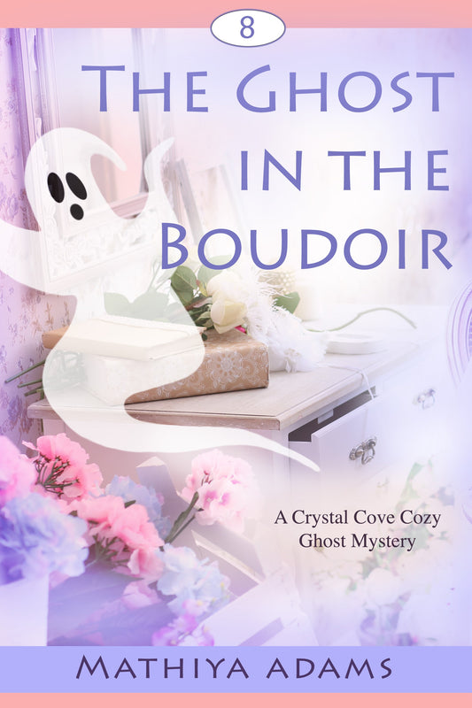 The Ghost in the Boudoir (Crystal Cove 8)