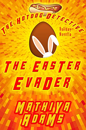 Hot Dog Detective: Novella 1 - The Easter Evader