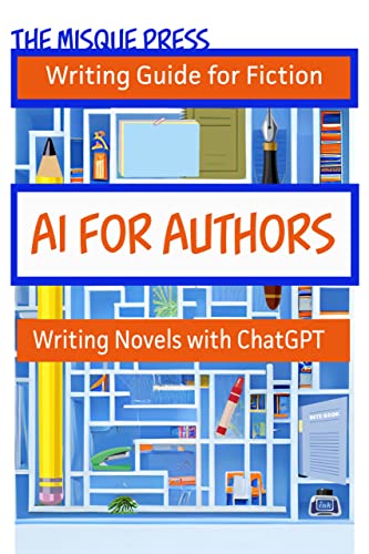 Writing Aides - AI for Authors: Writing Novels with ChatGPT