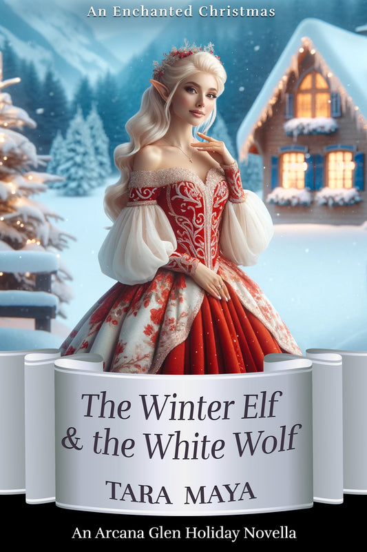 Arcana Glen Holiday Novella 10 - An Enchanted Christmas: The Winter Elf & the White Wolf