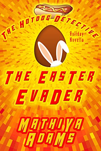 Hot Dog Detective: Novella  1 - The Easter Evader