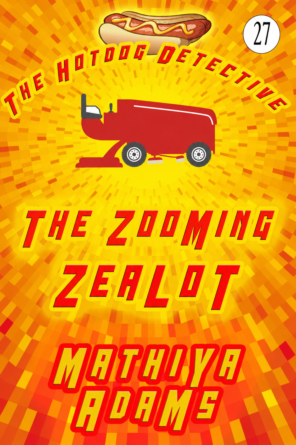 The Zooming Zealot (Hot Dog Detective Book 26)