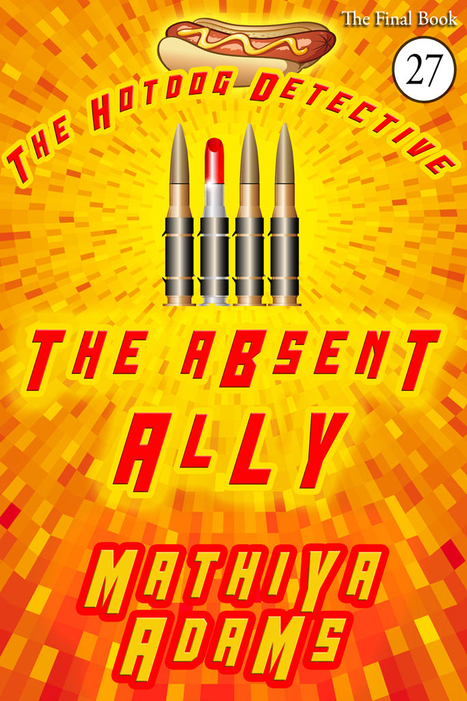 Hot Dog Detective, Book 27 - The Absent Ally