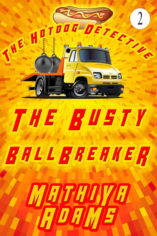Hot Dog Detective, Book  2 - The Busty Ballbreaker