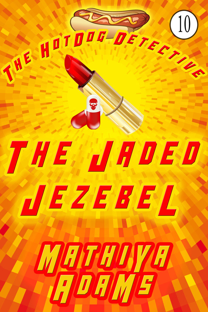 Hot Dog Detective, Book 10 - The Jaded Jezebel