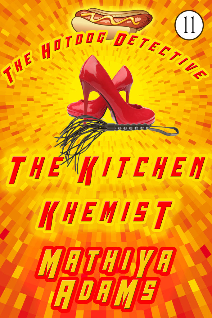 Hot Dog Detective, Book 11 - The Kitchen Khemist