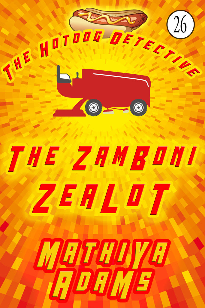 Hot Dog Detective, Book 26 - The Zamboni Zealot