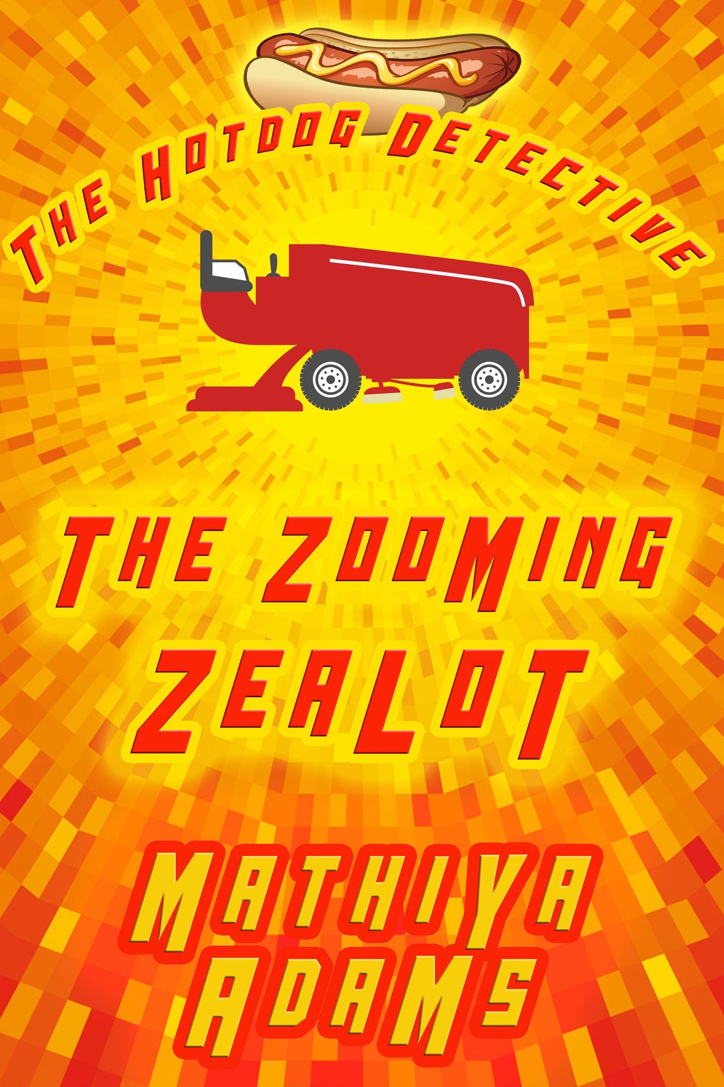 The Zooming Zealot (Hot Dog Detective Book 26)